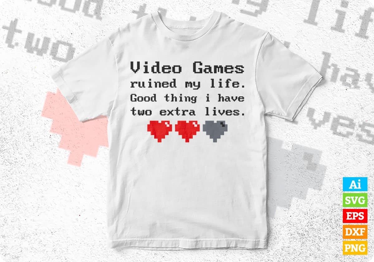 Video Games Ruined My Life Gamer Players Sarcastic Editable T-Shirt Design in Svg Files