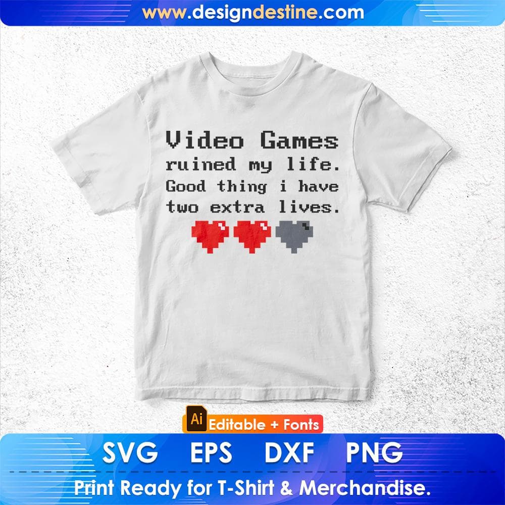 Video Games Ruined My Life Gamer Players Sarcastic Editable T-Shirt Design in Svg Files