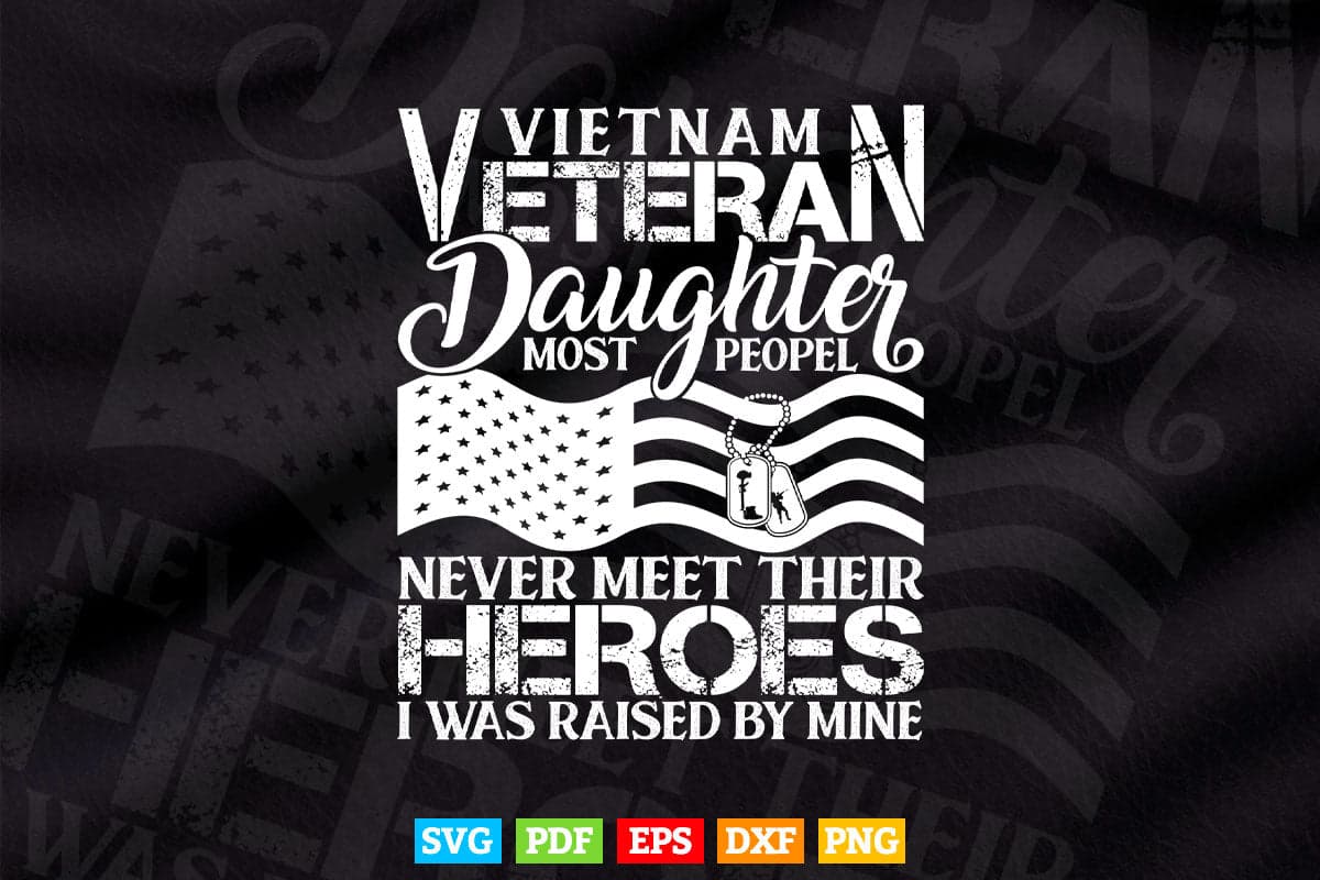 Vietnam Veteran Daughter Raised By My Hero Svg T shirt Design.