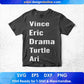 Vince Eric Drama Turtle Ari T shirt Design In Png Svg Cutting Printable Files