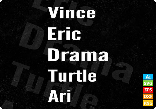 Vince Eric Drama Turtle Ari T shirt Design In Png Svg Cutting Printable Files