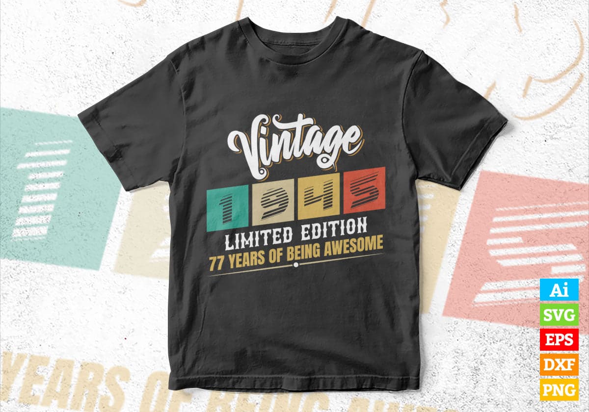 Vintage 1945 Limited Edition 77 Years of Being Awesome Birthday Editable T shirt Design Svg File