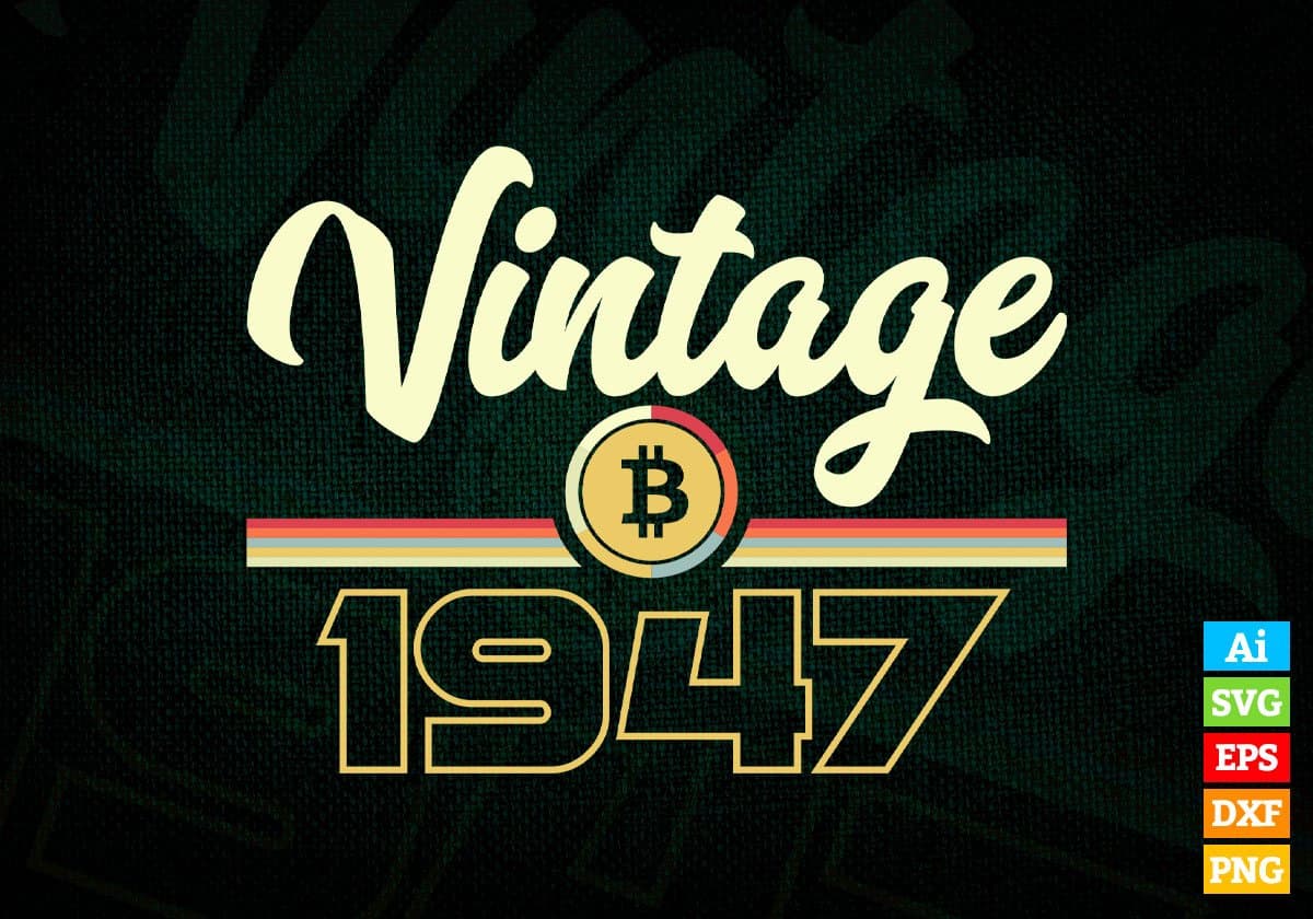 Vintage 1947 of 75th Birthday for Bitcoin Lovers Editable Vector T-shirt Design in Ai Svg Png Files