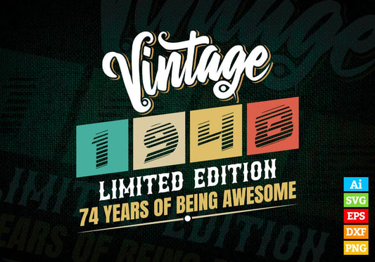 Vintage 1948 Limited Edition 74 Years of Being Awesome Birthday Editable T shirt Design Svg File
