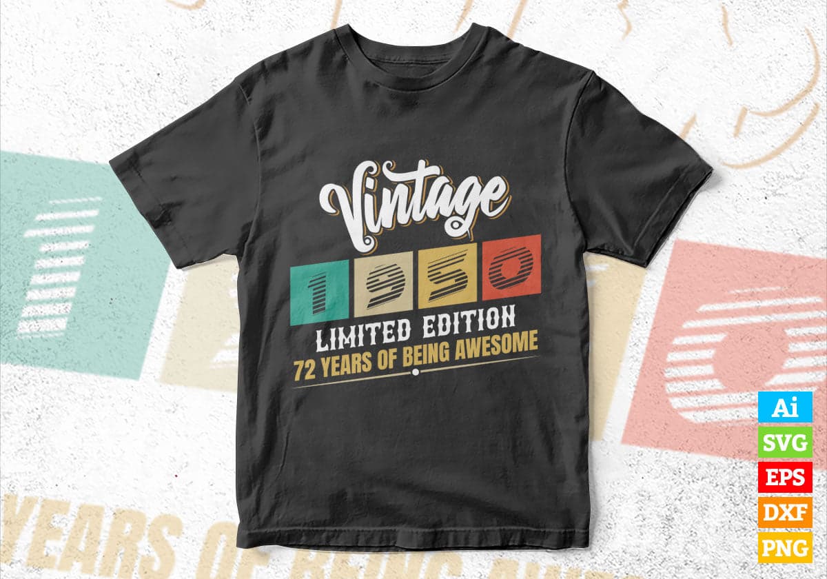 Vintage 1950 Limited Edition 72 Years of Being Awesome Birthday Editable T shirt Design Svg File