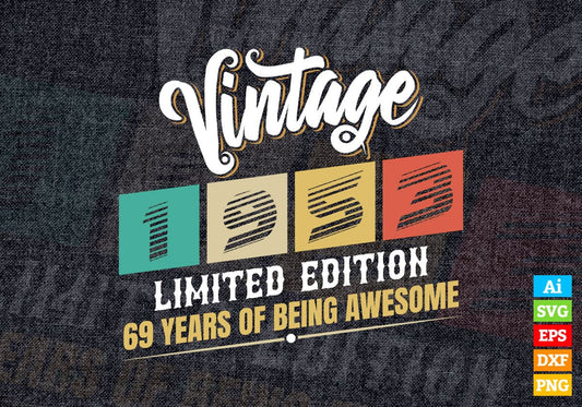 Vintage 1953 Limited Edition 69 Years of Being Awesome Birthday Editable T shirt Design Svg File