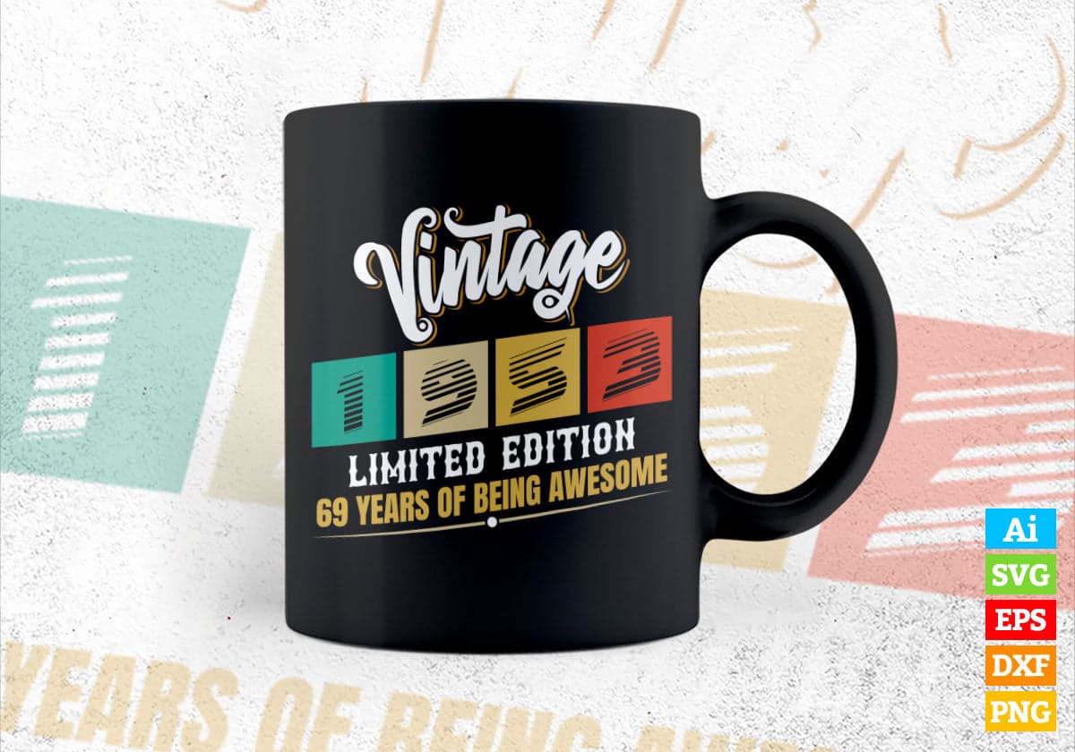 Vintage 1953 Limited Edition 69 Years of Being Awesome Birthday Editable T shirt Design Svg File