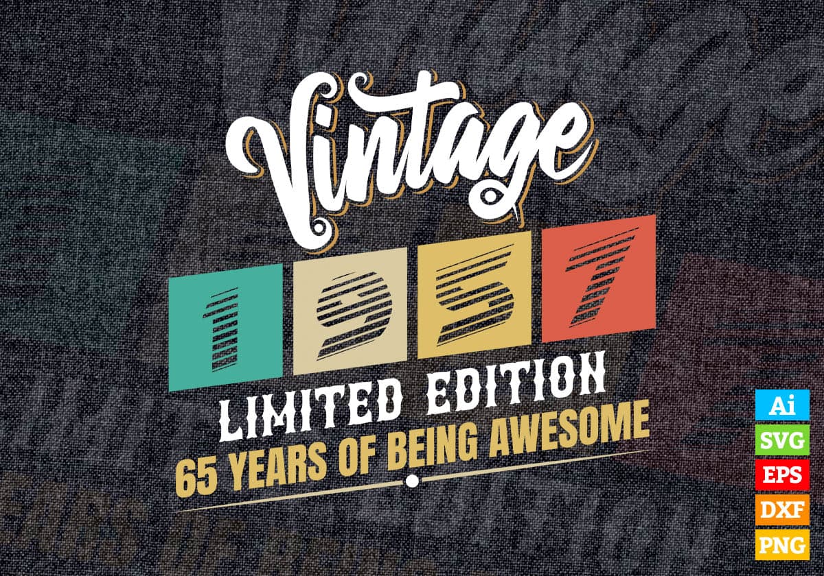 Vintage 1957 Limited Edition 65 Years of Being Awesome Birthday Editable T shirt Design Svg File