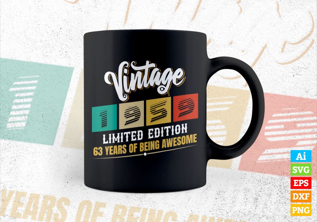 Vintage 1959 Limited Edition 63 Years of Being Awesome Birthday Editable T shirt Design Svg File
