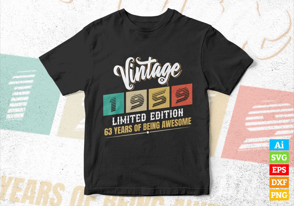 Vintage 1959 Limited Edition 63 Years of Being Awesome Birthday Editable T shirt Design Svg File
