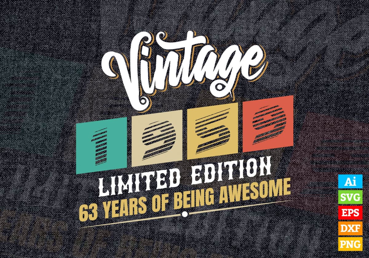 Vintage 1959 Limited Edition 63 Years of Being Awesome Birthday Editable T shirt Design Svg File