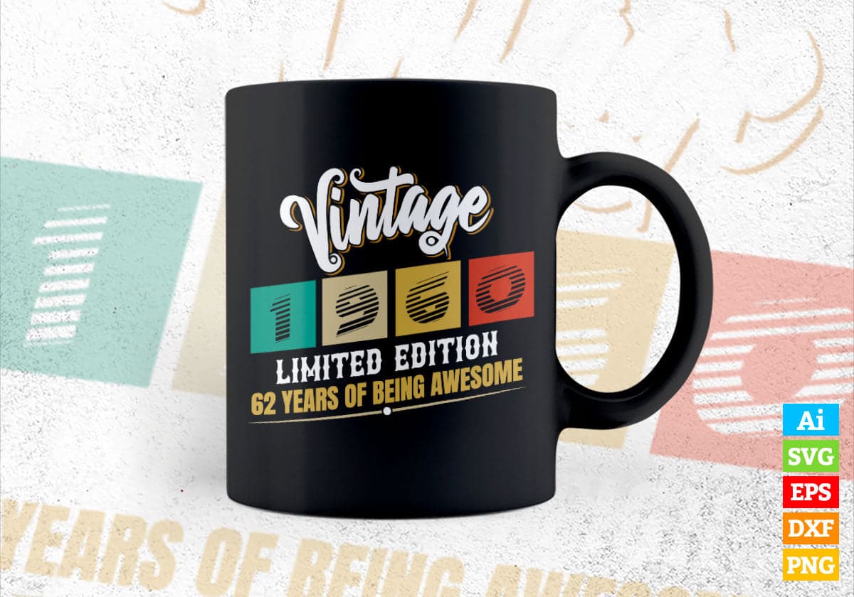 Vintage 1960 Limited Edition 62 Years of Being Awesome Birthday Editable T shirt Design Svg File