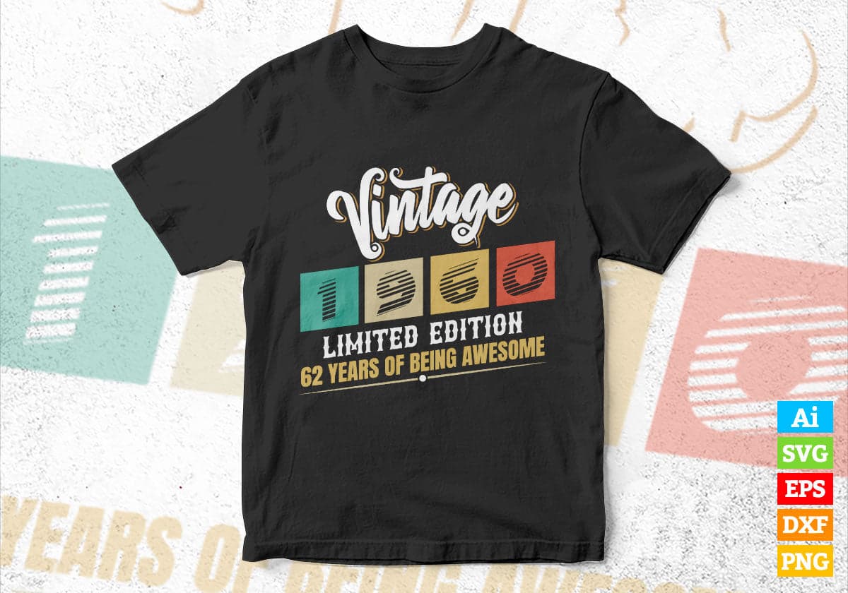Vintage 1960 Limited Edition 62 Years of Being Awesome Birthday Editable T shirt Design Svg File