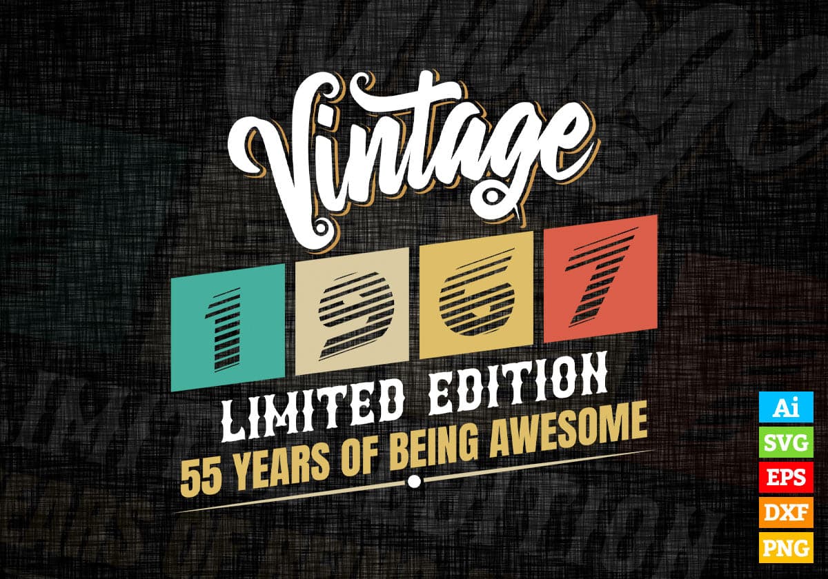 Vintage 1967 Limited Edition 55 Years of Being Awesome Birthday Editable T shirt Design Svg File