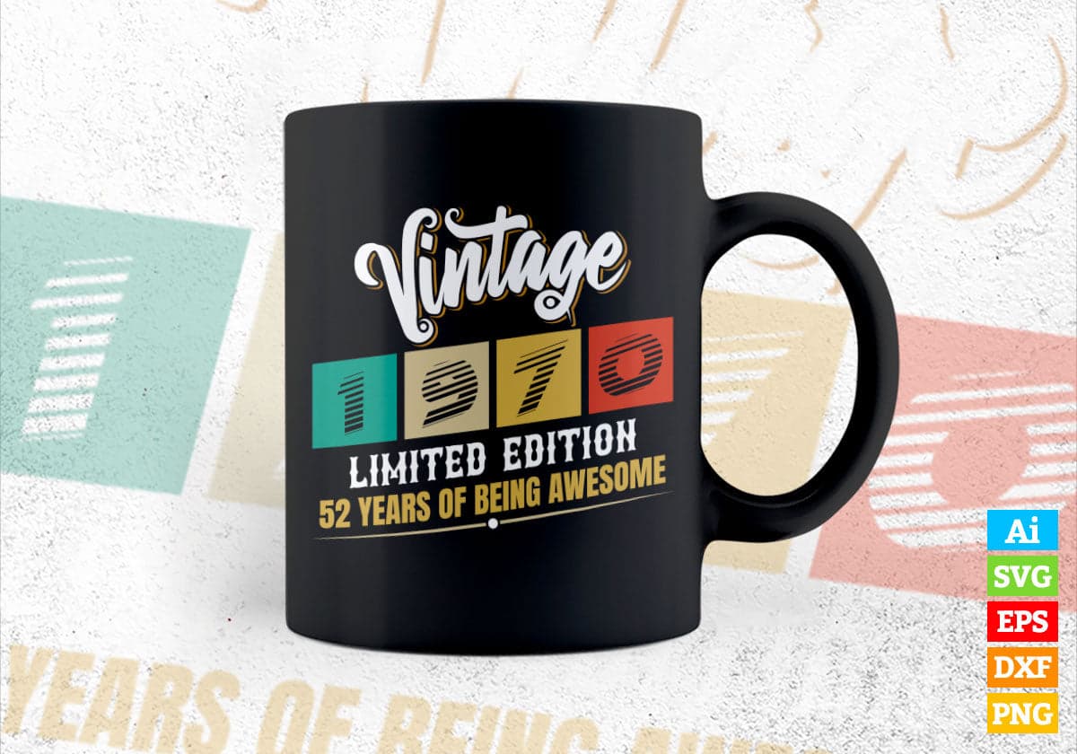 Vintage 1970 Limited Edition 52 Years of Being Awesome Birthday Editable T shirt Design Svg File