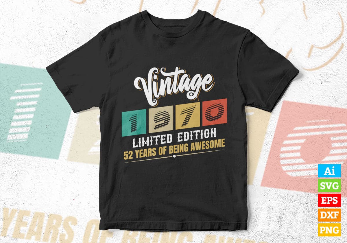 Vintage 1970 Limited Edition 52 Years of Being Awesome Birthday Editable T shirt Design Svg File