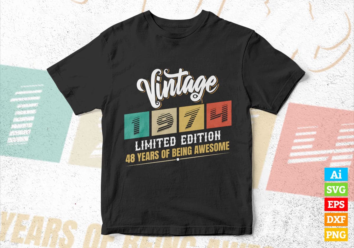 Vintage 1974 Limited Edition 48 Years of Being Awesome Birthday Editable T shirt Design Svg File