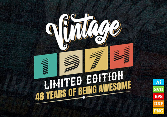 Vintage 1974 Limited Edition 48 Years of Being Awesome Birthday Editable T shirt Design Svg File