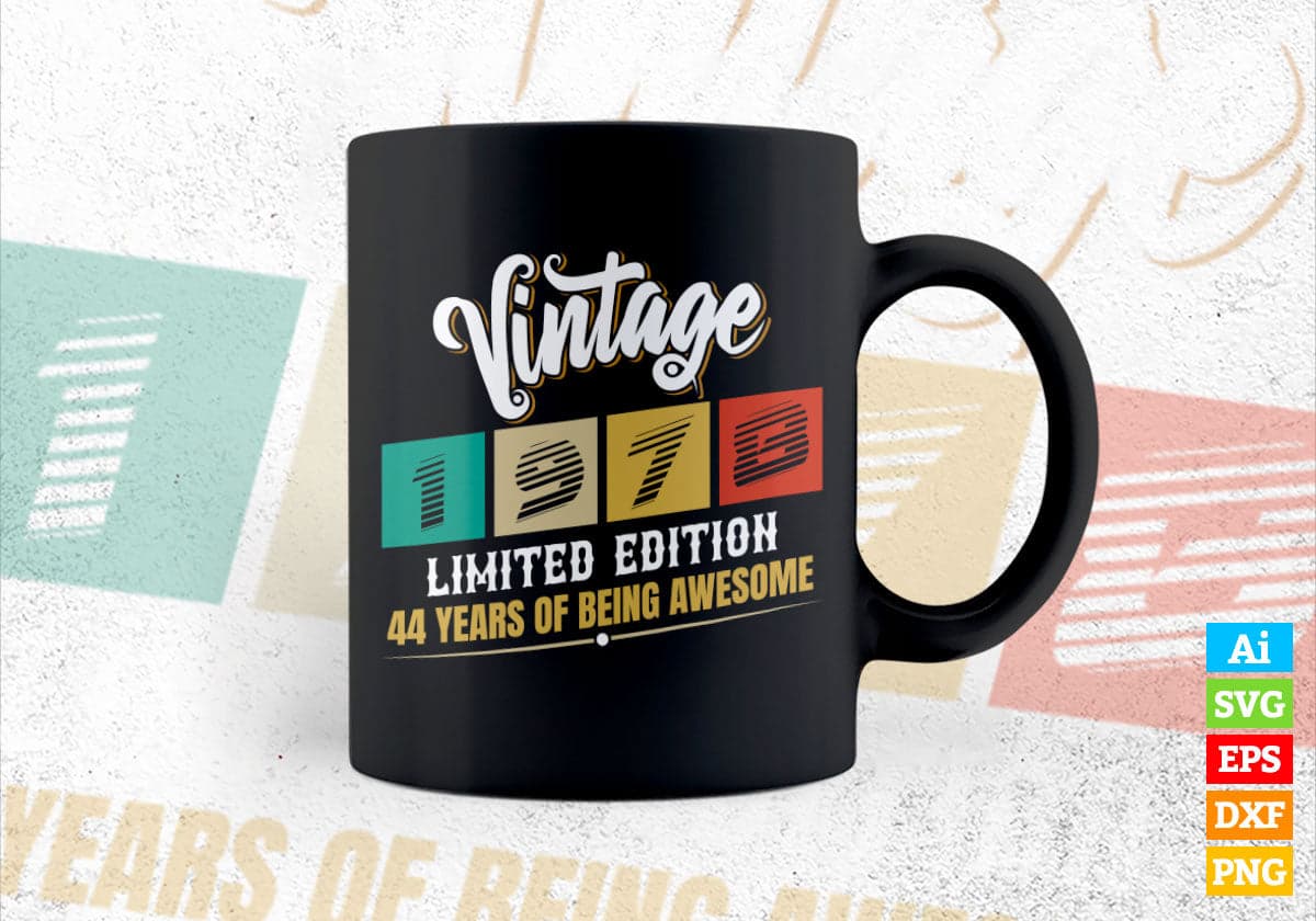 Vintage 1978 Limited Edition 44 Years of Being Awesome Birthday Editable T shirt Design Svg File