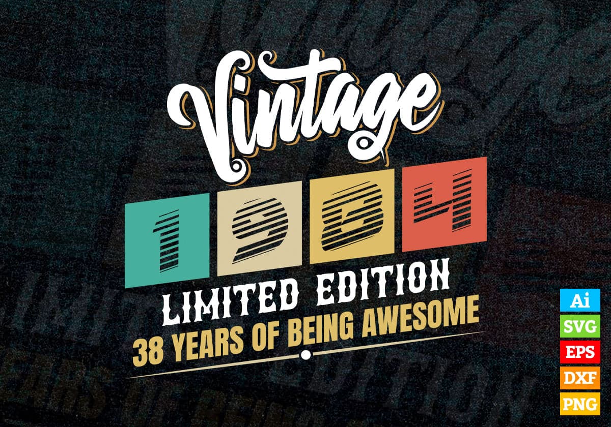 Vintage 1984 Limited Edition 38 Years of Being Awesome Birthday Editable T shirt Design Svg File