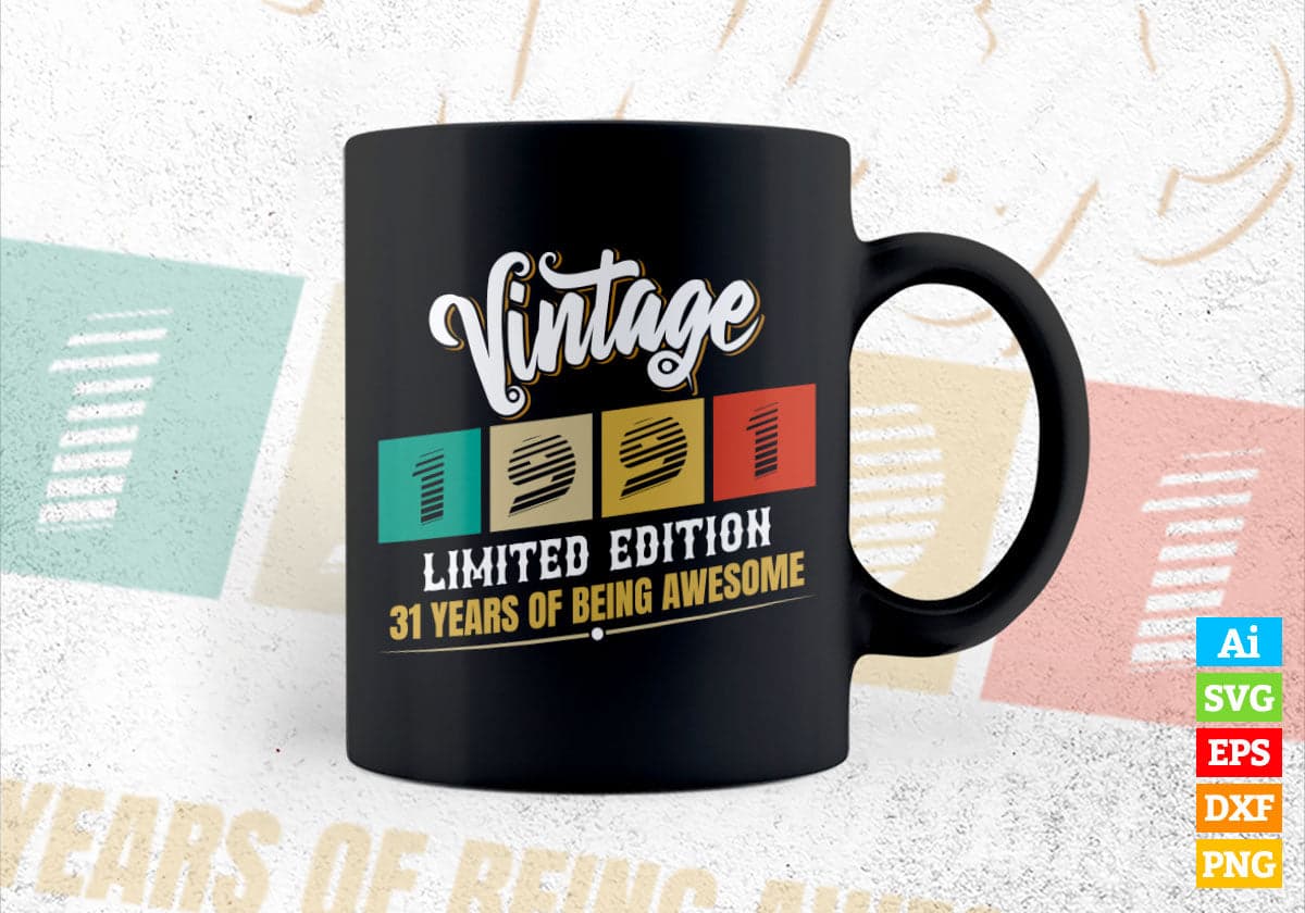 Vintage 1991 Limited Edition 31 Years of Being Awesome Birthday Editable T shirt Design Svg File