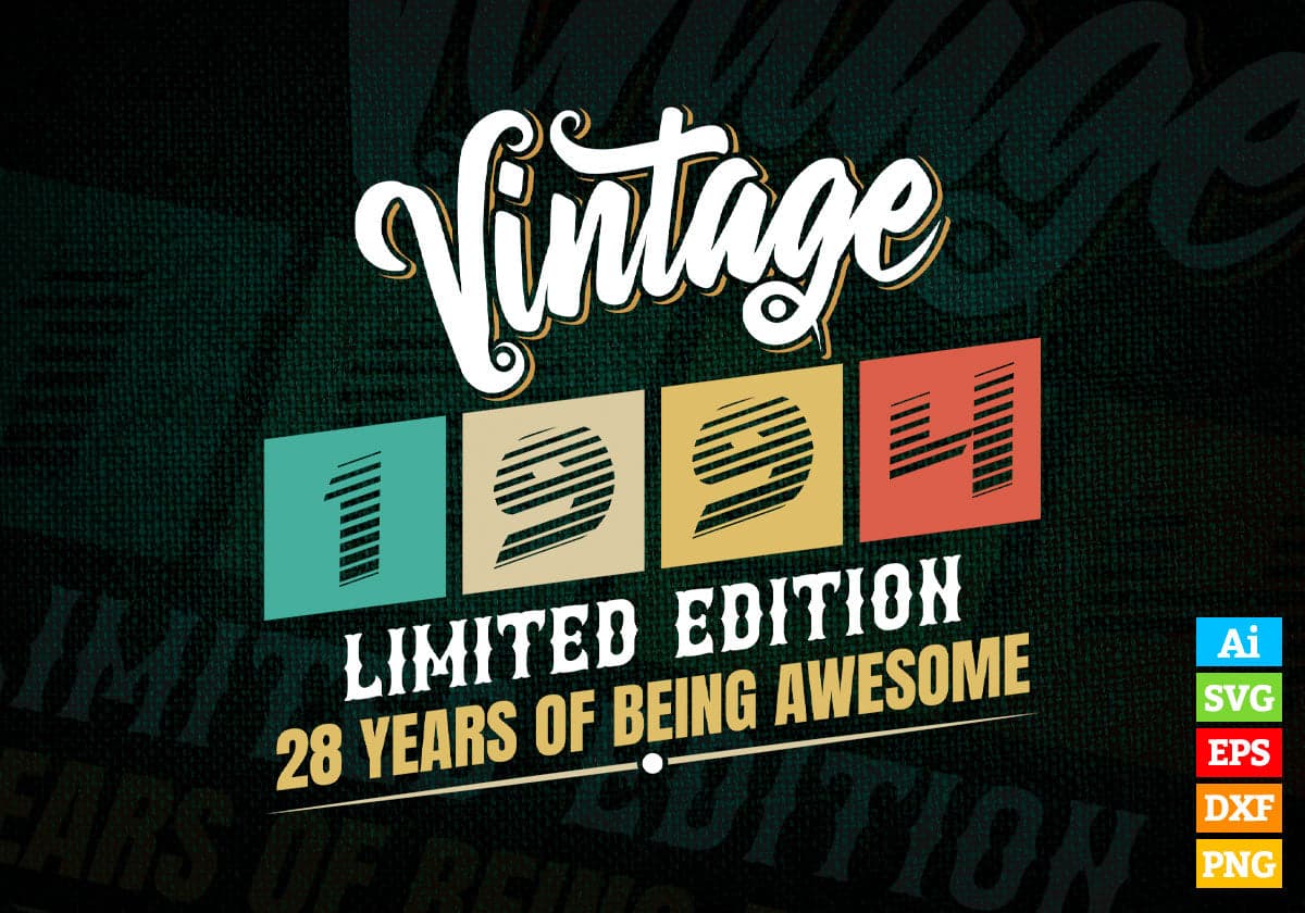 Vintage 1994 Limited Edition 28 Years of Being Awesome Birthday Editable T shirt Design Svg File