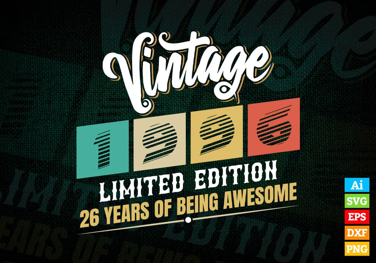 Vintage 1996 Limited Edition 26 Years of Being Awesome Birthday Editable T shirt Design Svg File