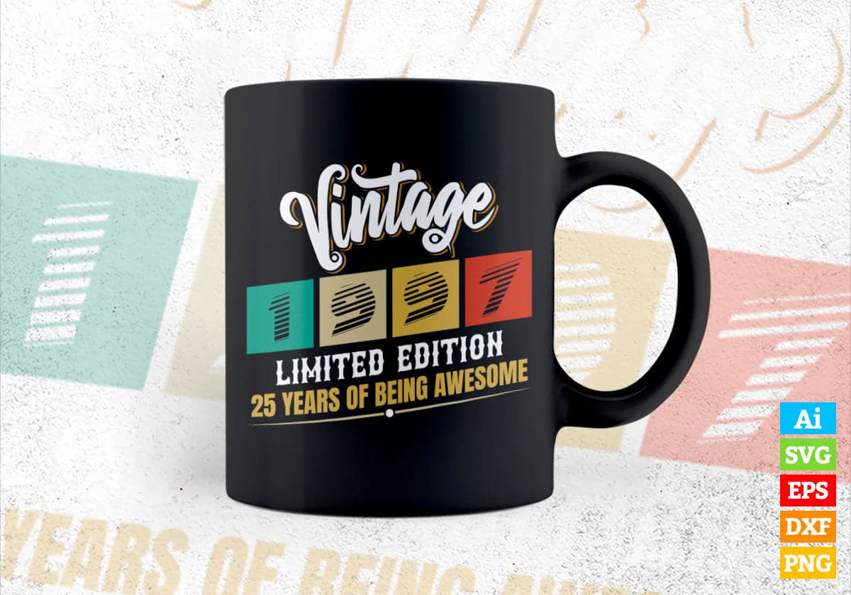 Vintage 1997 Limited Edition 25 Years of Being Awesome Birthday Editable T shirt Design Svg File