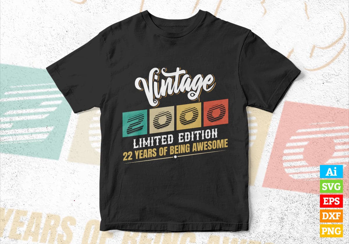 Vintage 2000 Limited Edition 22 Years of Being Awesome Birthday Editable T shirt Design Svg File