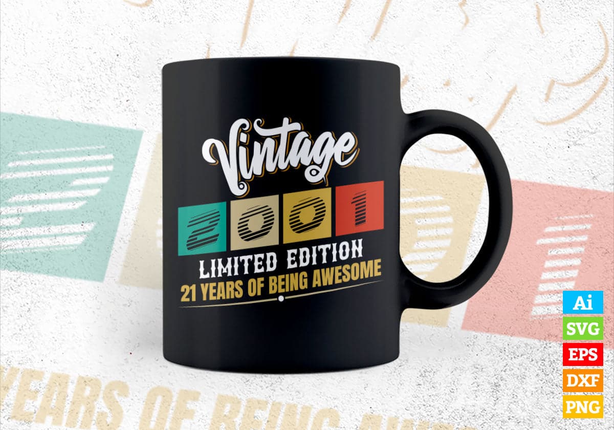 Vintage 2001 Limited Edition 21 Years of Being Awesome Birthday Editable T shirt Design Svg File