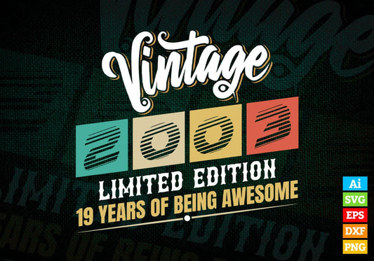 Vintage 2003 Limited Edition 19 Years of Being Awesome Birthday Editable T shirt Design Svg File