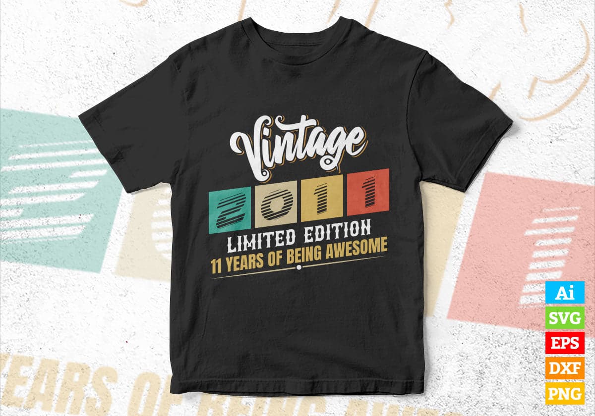 Vintage 2011 Limited Edition 11 Years of Being Awesome Birthday Editable T shirt Design Svg File