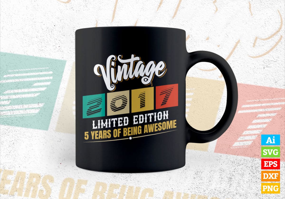 Vintage 2017 Limited Edition 5 Years of Being Awesome Birthday Editable T shirt Design Svg File