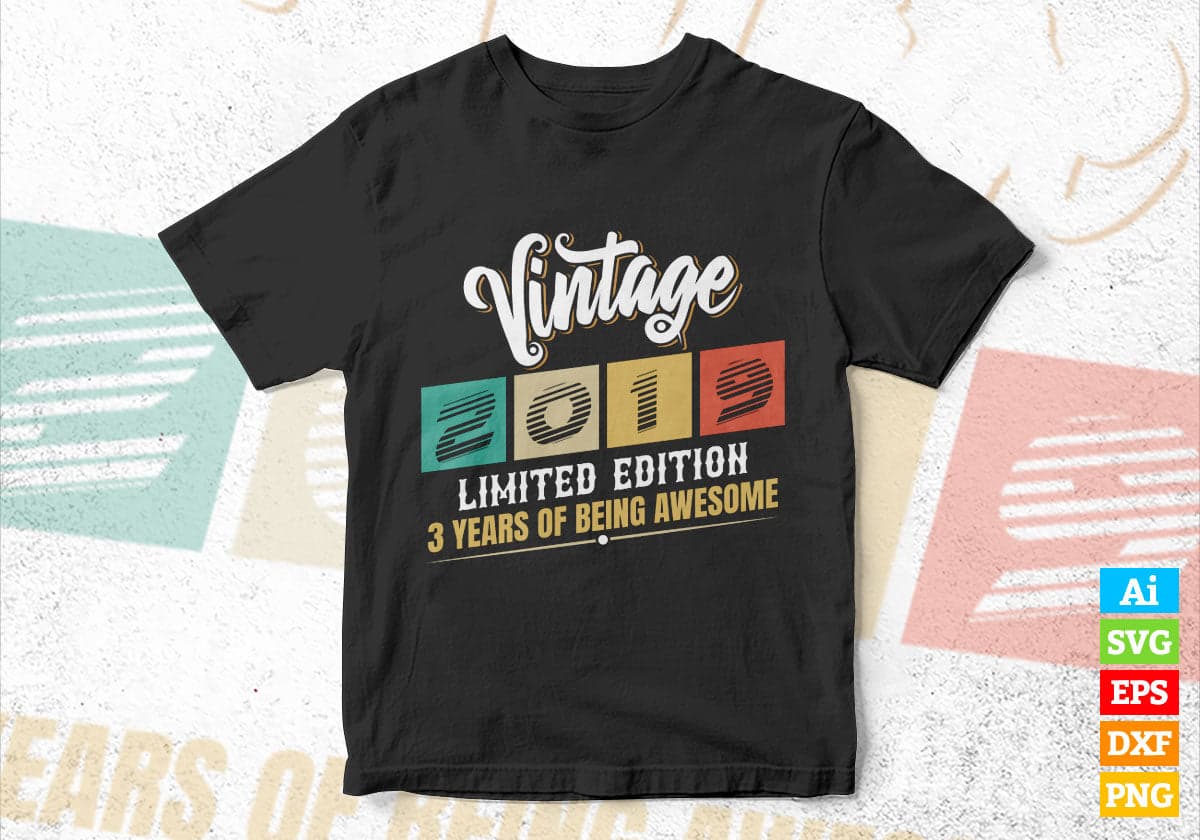 Vintage 2019 Limited Edition 3 Years of Being Awesome Birthday Editable T shirt Design Svg File