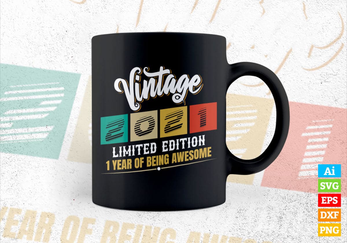 Vintage 2021 Limited Edition 1 Year of Being Awesome Birthday Editable T shirt Design Svg File