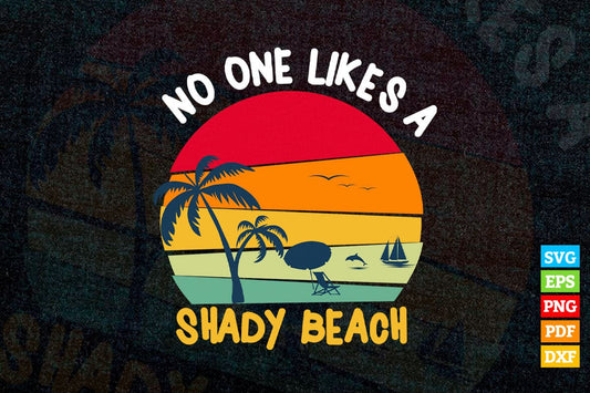 Vintage Funny Summer Beach No Ones Likes a Shady Beach T shirt Design Svg File