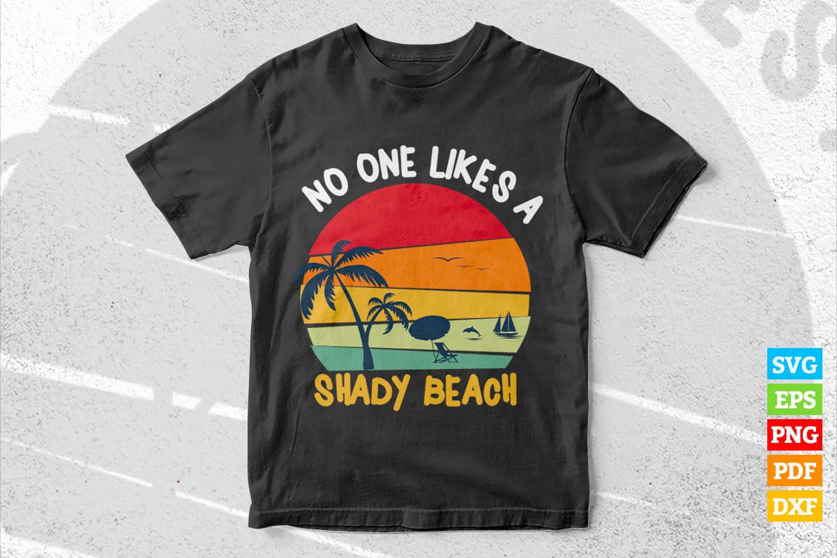 Vintage Funny Summer Beach No Ones Likes a Shady Beach T shirt Design Svg File