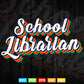 Vintage School Librarian Teacher Squad Back To School Gifts Svg Png Cut Files.
