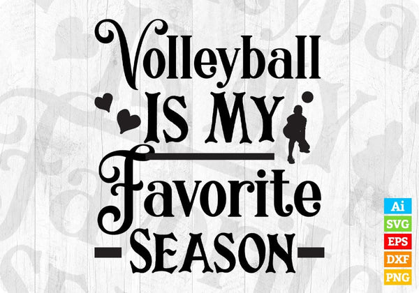products/volleyball-is-my-favorite-season-sports-t-shirt-design-in-png-svg-cutting-printable-files-362.jpg