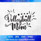 Volleyball Mom Mother's Day T shirt Design In Png Svg Cutting Printable Files
