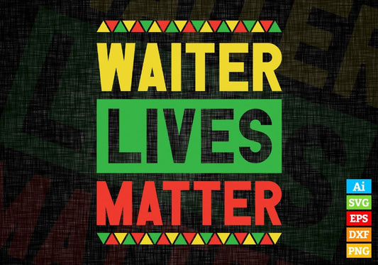 Waiter Lives Matter Editable Vector T-shirt Designs Png Svg Files