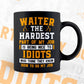 Waiter The Hardest Part Of My Job Is Being Nice To Idiots Editable Vector T shirt Designs In Svg Png Printable Files