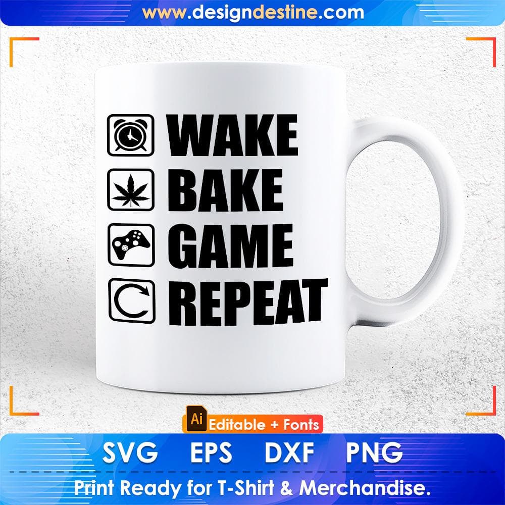 Wake Bake Game Repeat Video Game Weed Smoker Pot Gift Editable T-Shirt Design in Svg Files