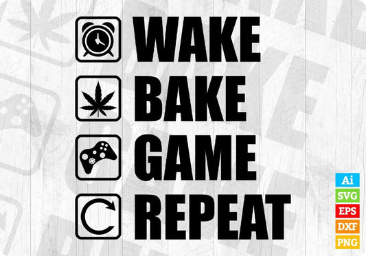 Wake Bake Game Repeat Video Game Weed Smoker Pot Gift Editable T-Shirt Design in Svg Files