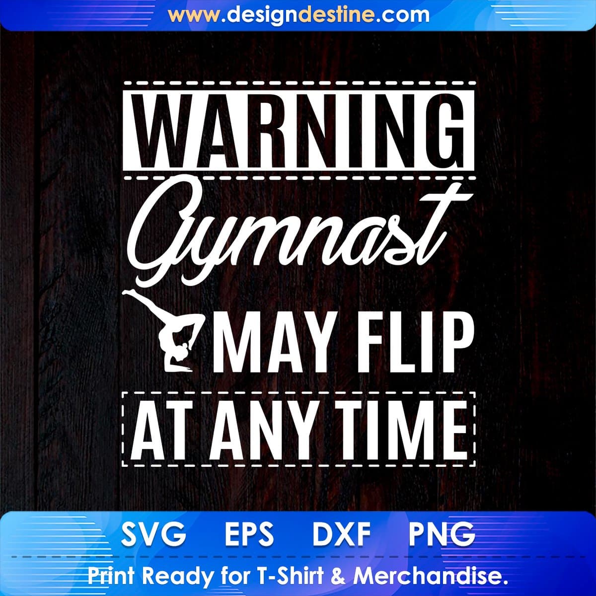Warning Gymnast May Flip T shirt Design In Png Svg Cutting Printable Files