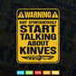 Warning May Spontaneously Start Talking About knife Svg Png Dxf Digital Files