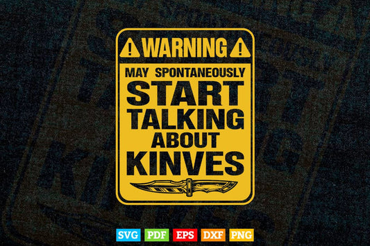 Warning May Spontaneously Start Talking About knife Svg Png Dxf Digital Files