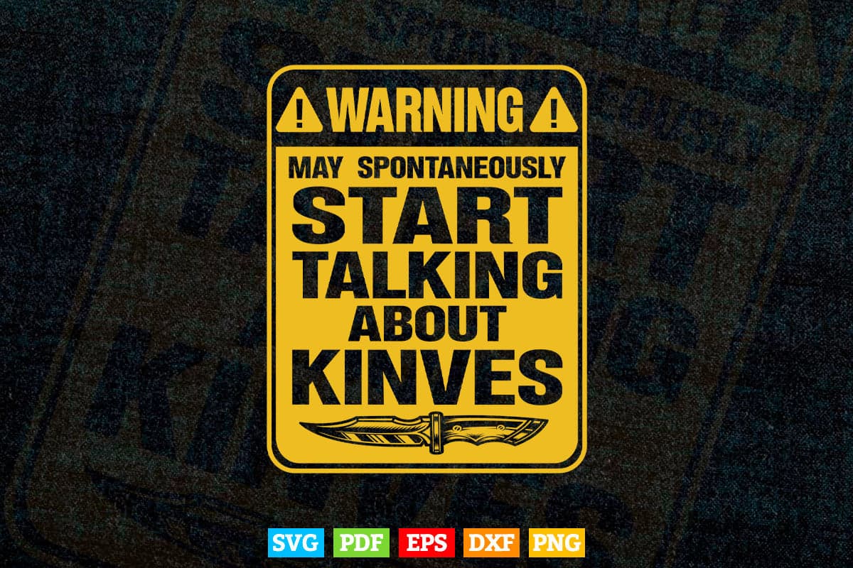 Warning May Spontaneously Start Talking About knife Svg Png Dxf Digital Files