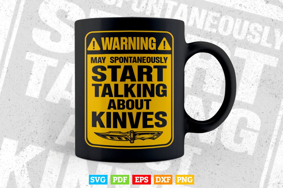 Warning May Spontaneously Start Talking About knife Svg Png Dxf Digital Files