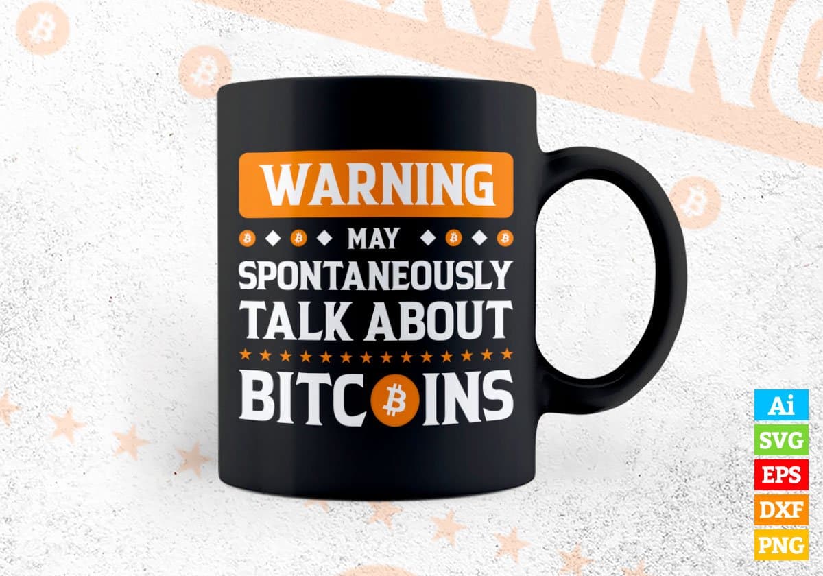 Warning May Spontaneously Talk About Bitcoin Crypto Btc Editable Vector T-shirt Design in Ai Svg Files